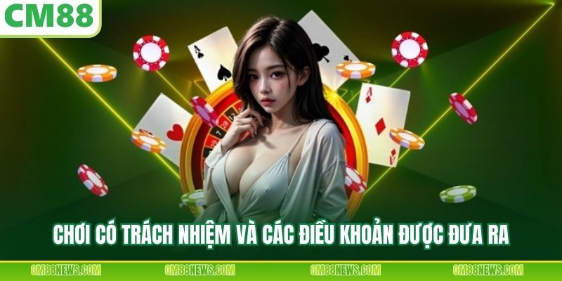 Chơi có trách nhiệm và các điều khoản được đưa ra