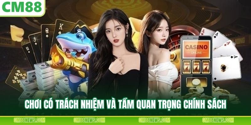 Chơi có trách nhiệm và tầm quan trọng chính sách
