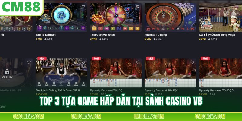 Top 3 tựa game hấp dẫn tại sảnh casino V8